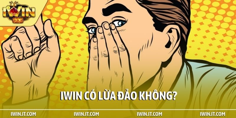 iWin có lừa đảo không